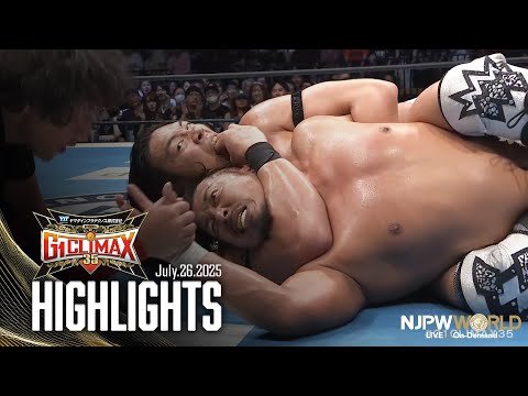 【ハイライト】 #g1climax35 2025年7月26日 | G1 CLIMAX 35 HIGHLIGHTS｜7/26/25