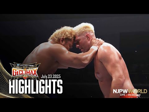【ハイライト】 #g1climax35 2025年7月23日 | G1 CLIMAX 35 HIGHLIGHTS|7/23/25