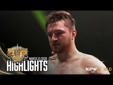 【ハイライト】#njcup 2026年3月21日 | NEW JAPAN CUP 2026 FINAL｜3/21/26