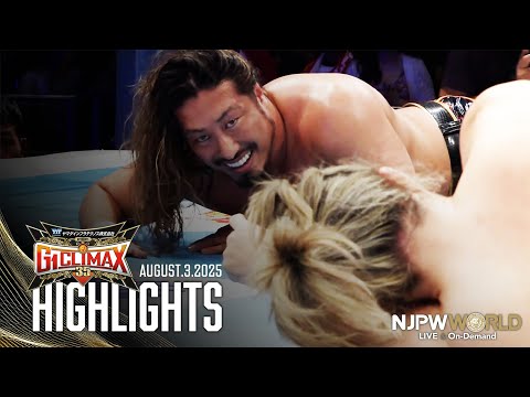 【ハイライト】 #g1climax35 2025年8月3日 | G1 CLIMAX 35 HIGHLIGHTS｜8/3/25